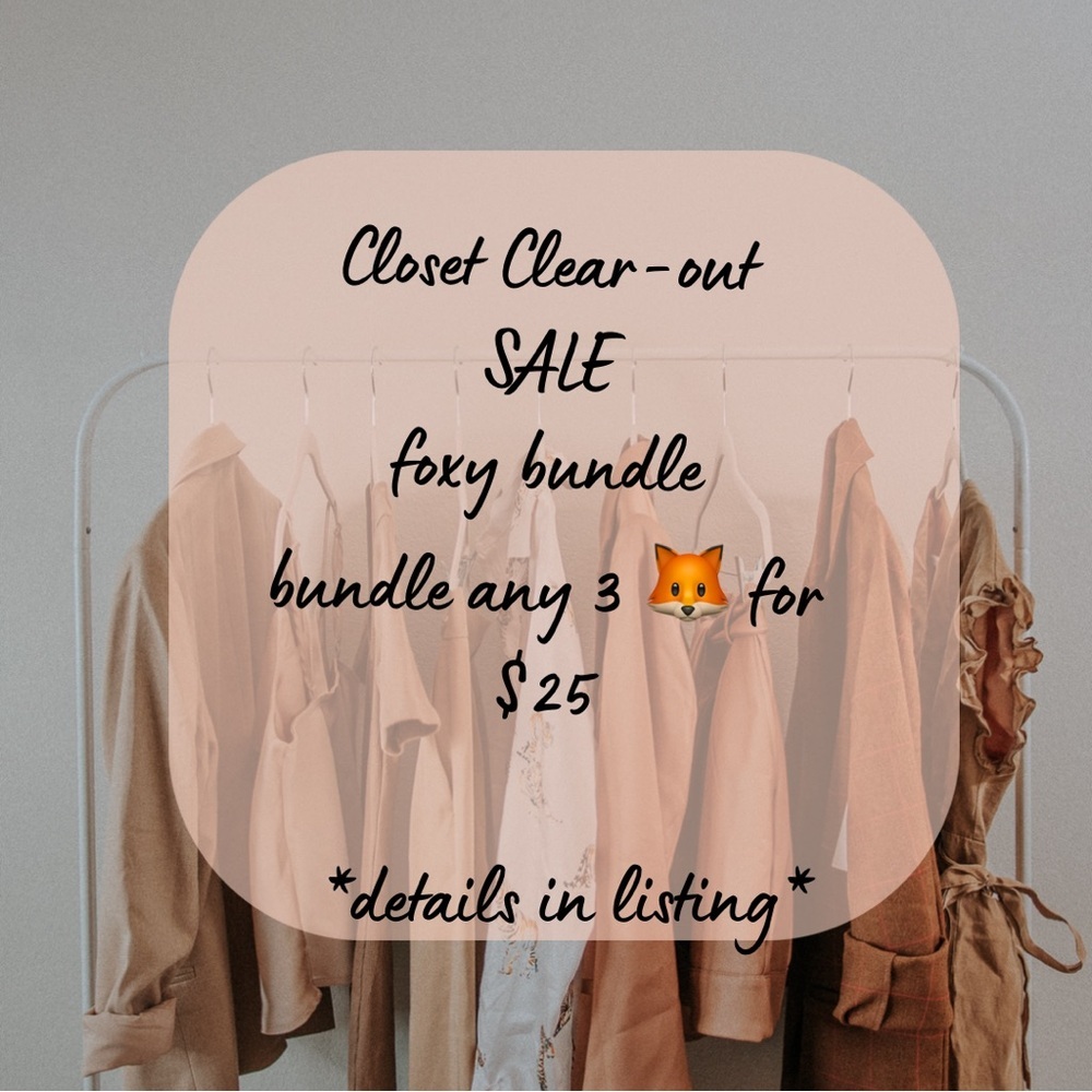 🦊 3 for $25 closet clear out SALE 🦊